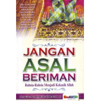 JANGAN ASAL BERIMAN